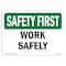 Signmission OSHA SAFETY FIRST Sign, Work Safely, 10in X 7in Decal, 7" W, 10" L, Landscape, Work Safely OS-SF-D-710-L-10895 - alternate 1